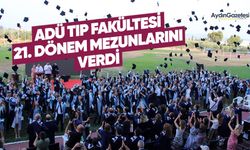 ADÜ Tıp Fakültesi 21. dönem mezunlarını verdi