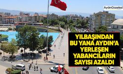 Yılbaşından bu yana Aydın’a yerleşen yabancıların sayısı azaldı