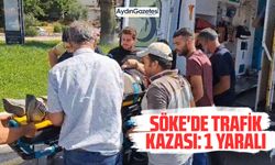 Söke'de trafik kazası: 1 yaralı