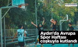 Aydın'da Avrupa Spor Haftası coşkuyla kutlandı