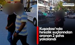 Kuşadası’nda hırsızlık suçlarından aranan 2 şahıs yakalandı