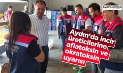 Aydın'da incir üreticilerine aflatoksin ve okratoksin uyarısı