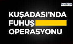 Kuşadası’nda fuhuş operasyonu