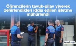 Öğrencilerin tavuk-pilav yiyerek zehirlendikleri iddia edilen işletme mühürlendi