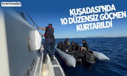 Kuşadası’nda 10 düzensiz göçmen kurtarıldı