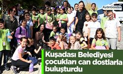 Kuşadası Belediyesi çocukları can dostlarla buluşturdu