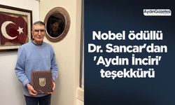 Nobel ödüllü Dr. Sancar'dan 'Aydın İnciri' teşekkürü