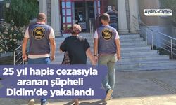 25 yıl hapis cezasıyla aranan şüpheli Didim'de yakalandı