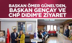 Başkan Ömer Günel’den, Başkan Gençay ve CHP Didim’e ziyaret