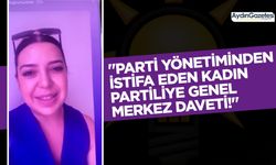 “Parti yönetiminden istifa eden kadın partiliye Genel Merkez daveti!”