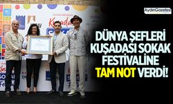 Dünya Şefleri Kuşadası Sokak Festivaline tam not verdi!