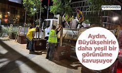 Aydın, Büyükşehirle daha yeşil bir görünüme kavuşuyor