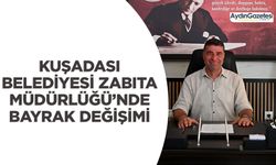 Kuşadası Belediyesi Zabıta Müdürlüğü’nde bayrak değişimi