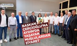 Başkan Çerçioğlu’na Aydın’da yaşayan Muşlulardan ziyaret