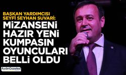 Başkan Yardımcısı Seyfi Seyhan Suvari: Mizanseni hazır yeni kumpasın oyuncuları beli oldu