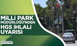 Kuşadası Dilek Yarımadası Milli Parkı Müdürlüğü’nden HGS ihlali uyarısı