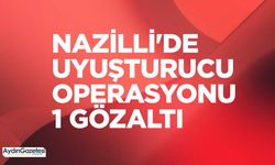 Nazilli'de uyuşturucu operasyonu: 1 gözaltı