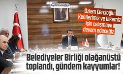 Belediyeler Birliği olağanüstü toplandı! Özlem Çerçioğlu: Kentlerimiz ve ülkemiz için çalışmaya devam edeceğiz