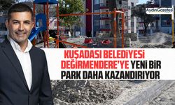 Kuşadası Belediyesi Değirmendere’ye yeni bir park daha kazandırıyor