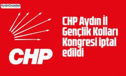 CHP Aydın İl Gençlik Kolları Kongresi iptal edildi