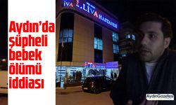 Aydın’da şüpheli bebek ölümü iddiası