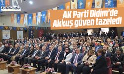 AK Parti Didim'de Akkuş güven tazeledi