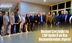 Başkan Çerçioğlu’na CHP Aydın İl ve İlçe Başkanlarından ziyaret