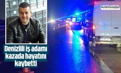 Denizlili iş adamı kazada hayatını kaybetti