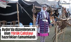 Aydın’da düzenlenecek olan Yörük Çalıştayı hazırlıkları tamamlandı