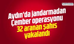 Aydın’da jandarmadan Çember operasyonu: 32 aranan şahıs yakalandı