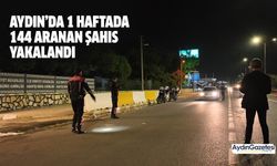 Aydın’da 1 haftada 144 aranan şahıs yakalandı