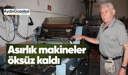 Asırlık makineler öksüz kaldı
