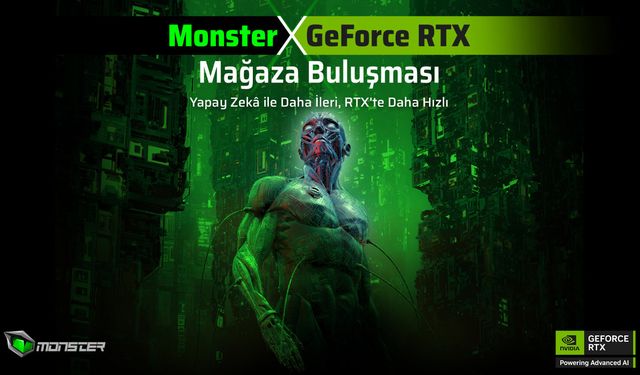 Monster x GeForce RTX Mağaza Buluşmaları Başlıyor