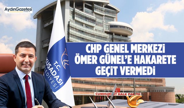 CHP Genel Merkezi Ömer Günel’e hakarete geçit vermedi