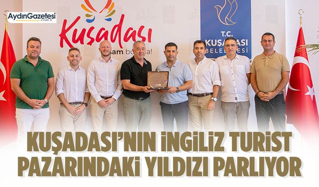 Kuşadası’nın İngiliz turist pazarındaki yıldızı parlıyor