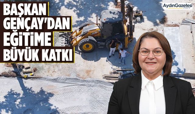 Başkan Gençay'dan eğitime büyük katkı