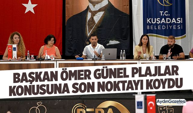 Başkan Ömer Günel plajlar konusuna son noktayı koydu