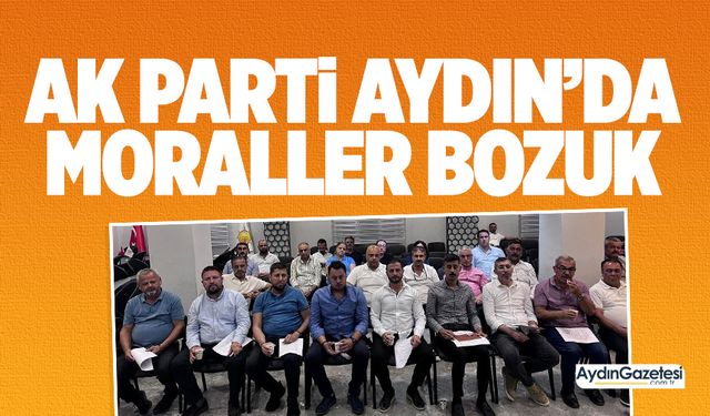 AK Parti Aydın’da moraller bozuk