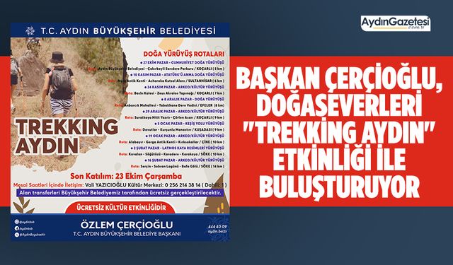 Başkan Çerçioğlu, doğaseverleri "Trekking Aydın" etkinliği ile buluşturuyor