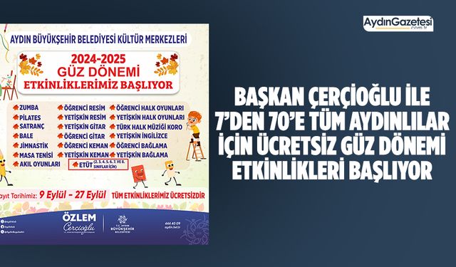 Başkan Çerçioğlu ile 7’den 70’e tüm Aydınlılar için ücretsiz güz dönemi etkinlikleri başlıyor