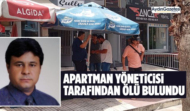 Apartman yöneticisi tarafından ölü bulundu