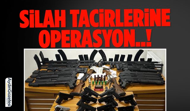 Silah tacirlerine operasyon