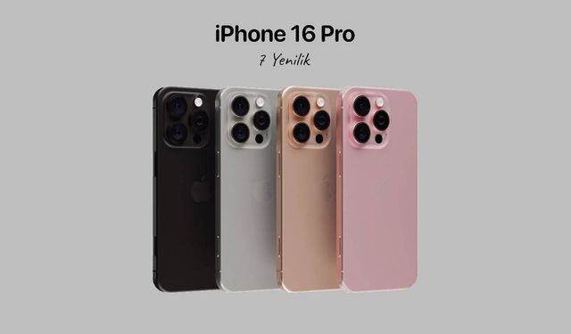 iPhone 16 Pro fiyatı sızdırıldı