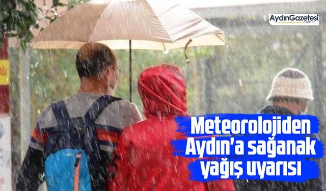 Meteorolojiden Aydın'a sağanak yağış uyarısı