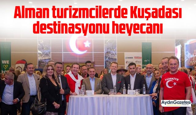 Alman turizmcilerde Kuşadası destinasyonu heyecanı