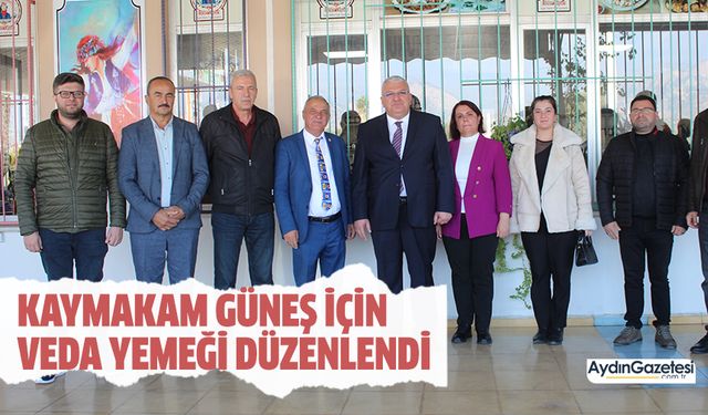 Kaymakam Güneş için veda yemeği düzenlendi