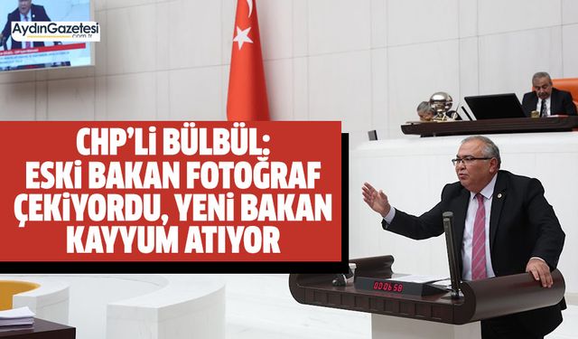 CHP’li Bülbül: Eski Bakan fotoğraf çekiyordu, yeni Bakan kayyum atıyor