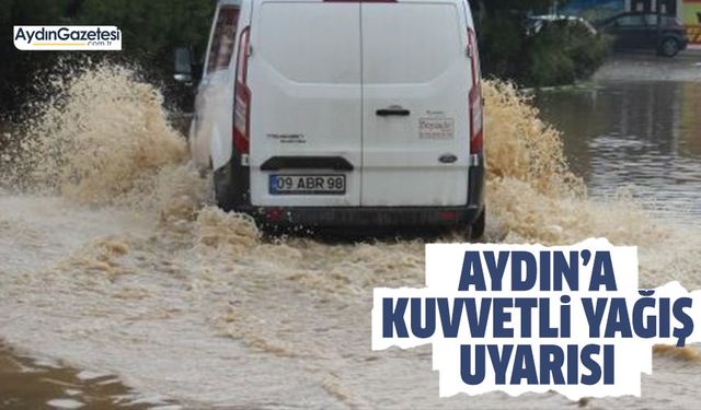 Aydın’a kuvvetli yağış uyarısı