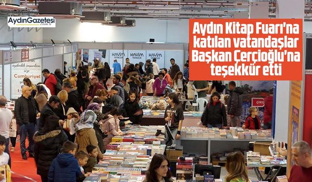 Aydın Kitap Fuarı'na katılan vatandaşlar Başkan Çerçioğlu'na teşekkür etti