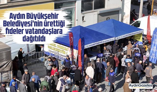 Aydın Büyükşehir Belediyesi’nin ürettiği fideler vatandaşlara dağıtıldı